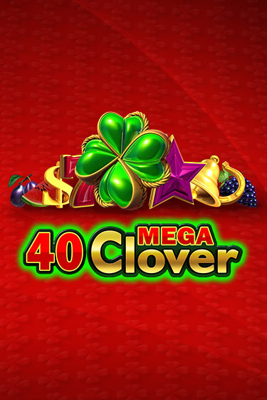 40 Mega Clover демо игра онлайн | GMSlots Казино бесплатно