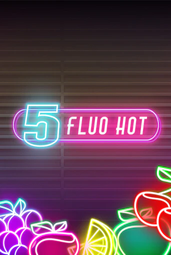 5 Fluo Hot демо игра онлайн | GMSlots Казино бесплатно