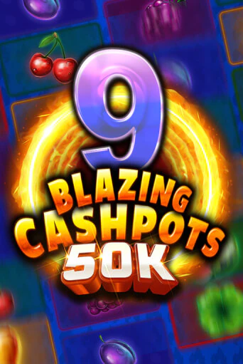 9 Blazing Cashpots 50K демо игра онлайн | GMSlots Казино бесплатно