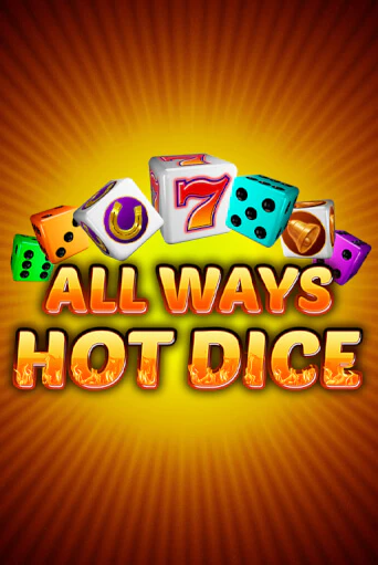 All Ways Hot Dice демо игра онлайн | GMSlots Казино бесплатно