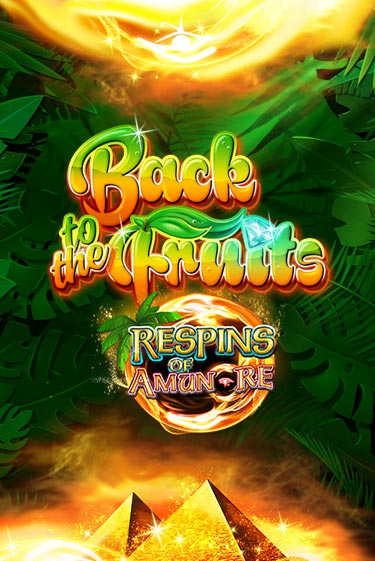 Back to the Fruits Respins of Amun Re демо игра онлайн | GMSlots Казино бесплатно