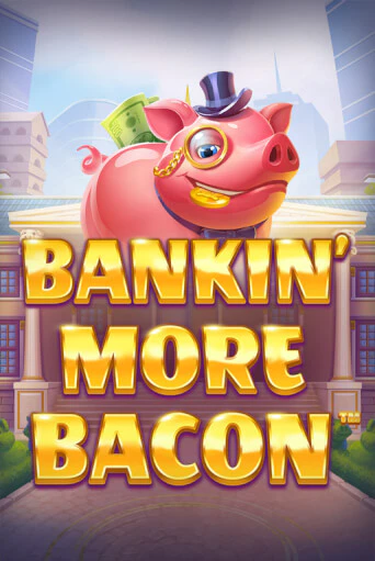Bankin’ More Bacon демо игра онлайн | GMSlots Казино бесплатно