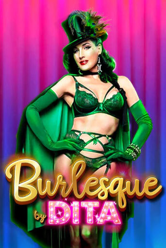 Burlesque by Dita демо игра онлайн | GMSlots Казино бесплатно