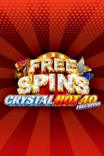 Crystal Hot 40 Free Spins демо игра онлайн | GMSlots Казино бесплатно