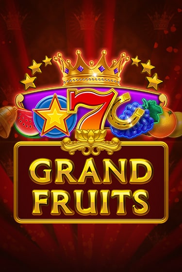 Grand Fruits демо игра онлайн | GMSlots Казино бесплатно