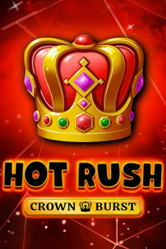 HOT RUSH: Crown Burst демо игра онлайн | GMSlots Казино бесплатно