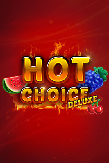 Hot Choice Deluxe демо игра онлайн | GMSlots Казино бесплатно