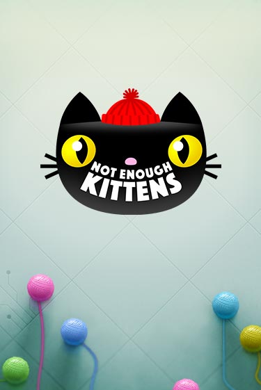 Not Enough Kittens демо игра онлайн | GMSlots Казино бесплатно