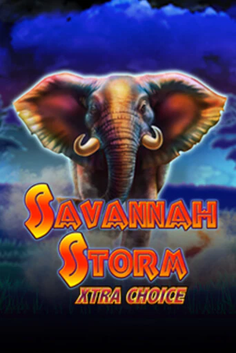Savannah Storm Xtra Choice демо игра онлайн | GMSlots Казино бесплатно