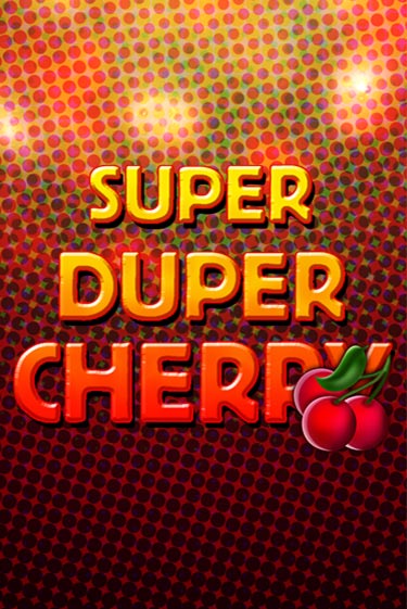 Super Duper Cherry демо игра онлайн | GMSlots Казино бесплатно