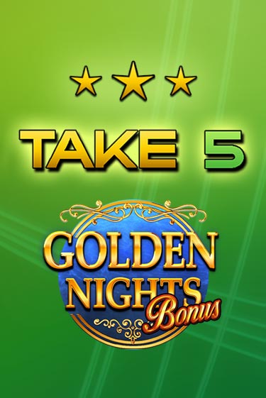 Take 5 Golden Nights демо игра онлайн | GMSlots Казино бесплатно