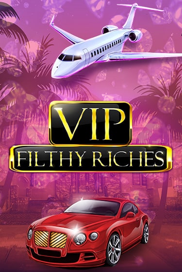 VIP Filthy Riches демо игра онлайн | GMSlots Казино бесплатно