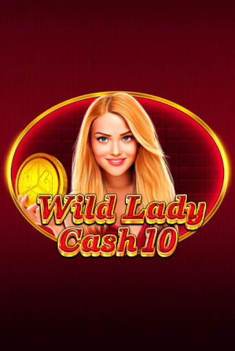 Wild Lady Cash 10 демо игра онлайн | GMSlots Казино бесплатно